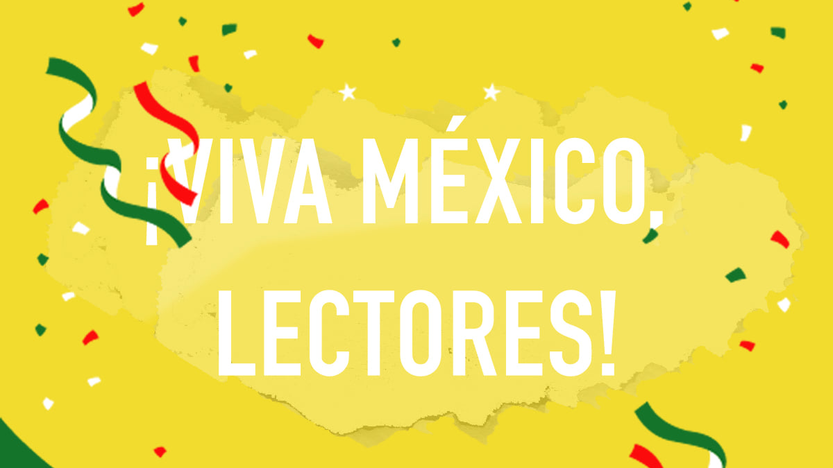 Viva México lectores